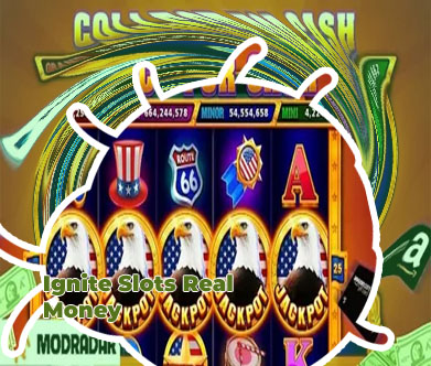Ignite slots real money