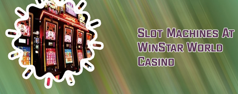 Winstar casino new slot machines